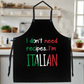 I Don't Need Recipes I'm Italian Apron - Loud, Proud, and Recipe-Free