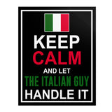 Let The Italian Guy Handle It Poster 11" x 14"