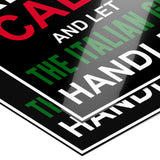 Let The Italian Guy Handle It Poster 20" x 30"