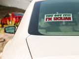 You Got It! I'm Sicilian Decal Sticker