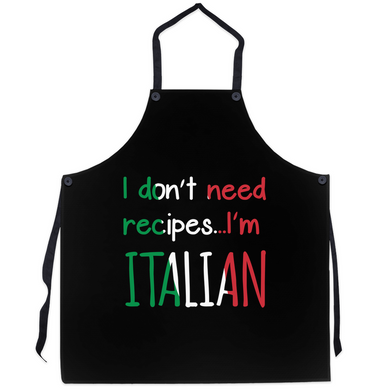 I Don't Need Recipes I'm Italian Apron