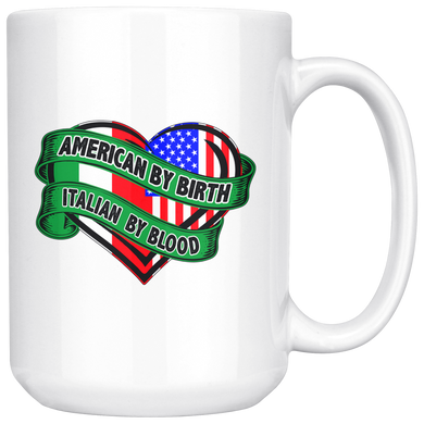 American By Birth Italian By Blood 15oz Mug