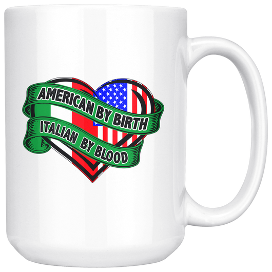 American By Birth Italian By Blood 15oz Mug