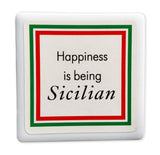 Happiness is being Sicilian Tile Magnet