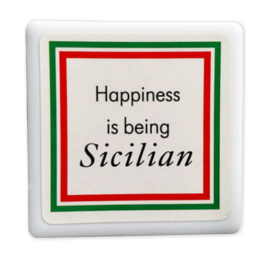 Happiness is being Sicilian Tile Magnet