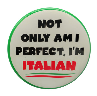 I Am Perfect Italian Button
