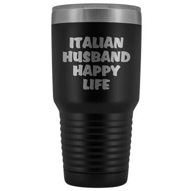 Italian Husband Happy Life  - Large 30 oz.