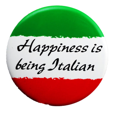 Happiness is being Italian Button