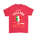 I'm Not Yelling I'm Italian Shirt