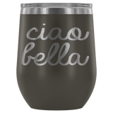 Ciao Bella Wine Tumbler