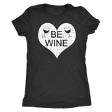Be Wine Shirt