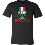 Keep Calm and Don't Be a Baccala Shirt