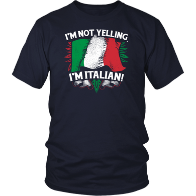 I'm Not Yelling I'm Italian II Shirt