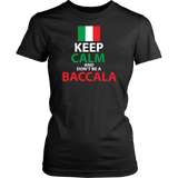 Keep Calm and Don't Be a Baccala Shirt