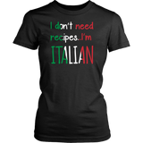 I Don't Need Recipes I'm Italian Shirt